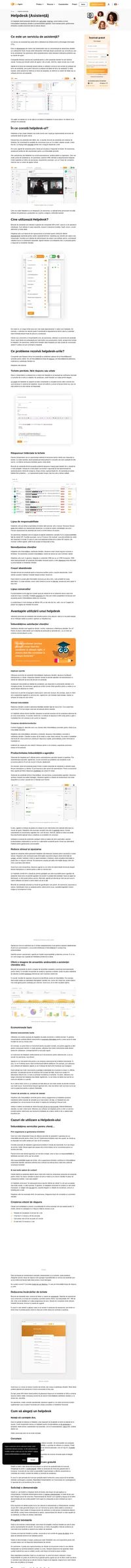 Întreprinderile folosesc serviciul de asistență pentru a oferi asistență clienților lor prin diverse canale, printre care se numără centrele de apeluri, site-urile web, chat-ul live, rețelele de socializare sau e-mailul.
